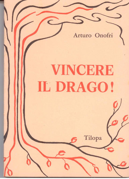 Vincere il Drago! - Arturo Onofri