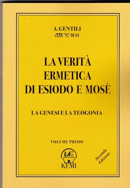 La Verità Ermetica di Esiodo e Mosè. Volume 1° - Angelo Gentili