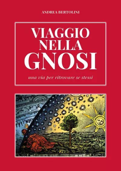 Viaggio nella Gnosi - Andrea Bertolini