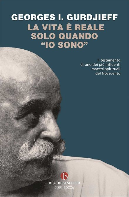La Vita è Reale solo quando "Io sono" - Georges I. Gurdjieff
