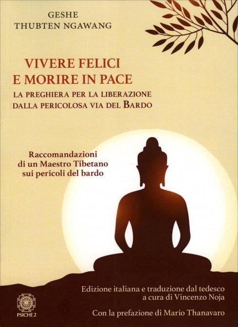 Vivere Felici e Morire in Pace - Geshe Thubten Ngawang