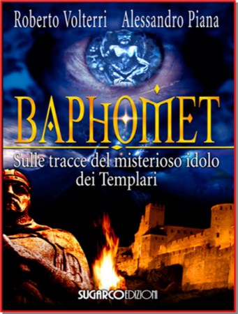 Baphomet. Sulle tracce del misterioso idolo dei Templari - Roberto Volterri