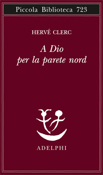A Dio per la parete nord - Hervé Clerc