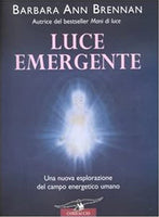 Luce emergente - Barbara Ann Brennan