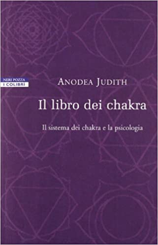 Il Libro dei Chakra - Anodea Judith