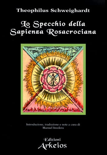 Lo Specchio della Sapienza Rosacrociana - Theophilus Schweighardt