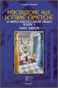 Introduzione alle Dottrine Ermetiche. Volume 2 - Franz Bardon