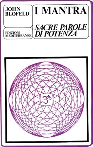 I Mantra. Sacre parole di potenza - John Blofeld