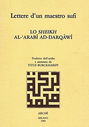 Lettere d'un maestro sufi - Lo sheikh al-'Arabi ad-Darqaw
