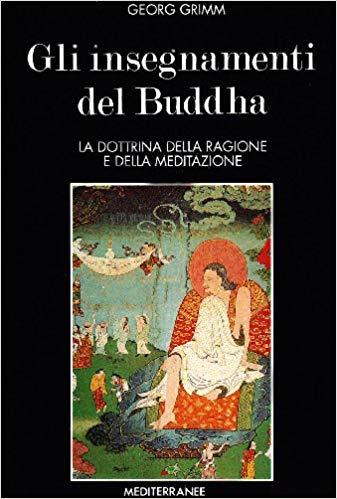 Gli Insegnamenti del Buddha - Georg Grimm