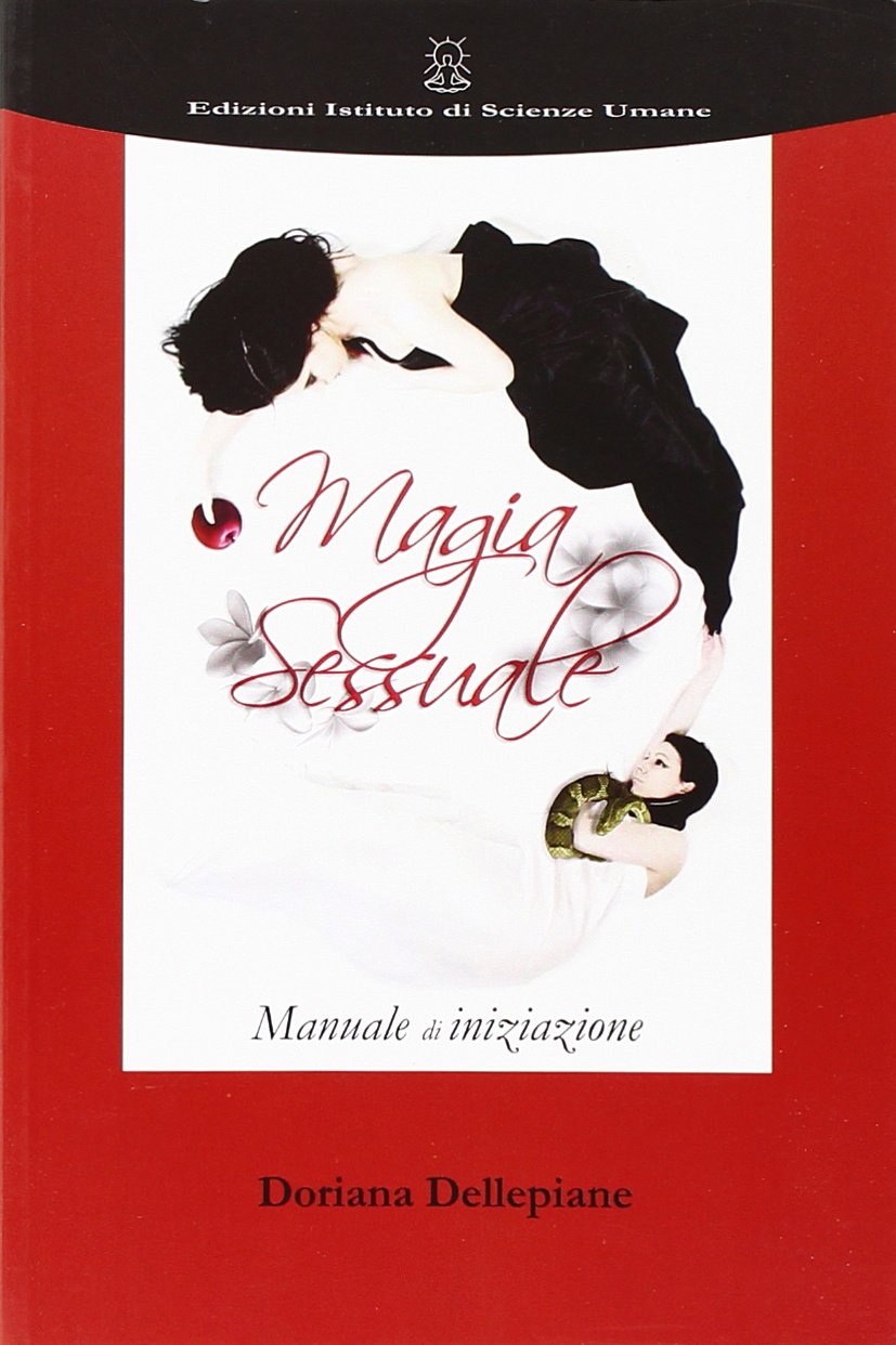 Magia Sessuale. Manuale di iniziazione - Doriana Dellepiane