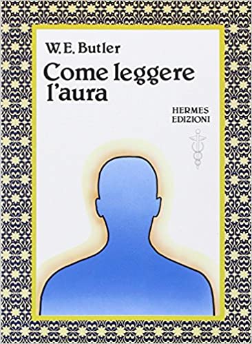 Come Leggere l'Aura - W. E. Butler