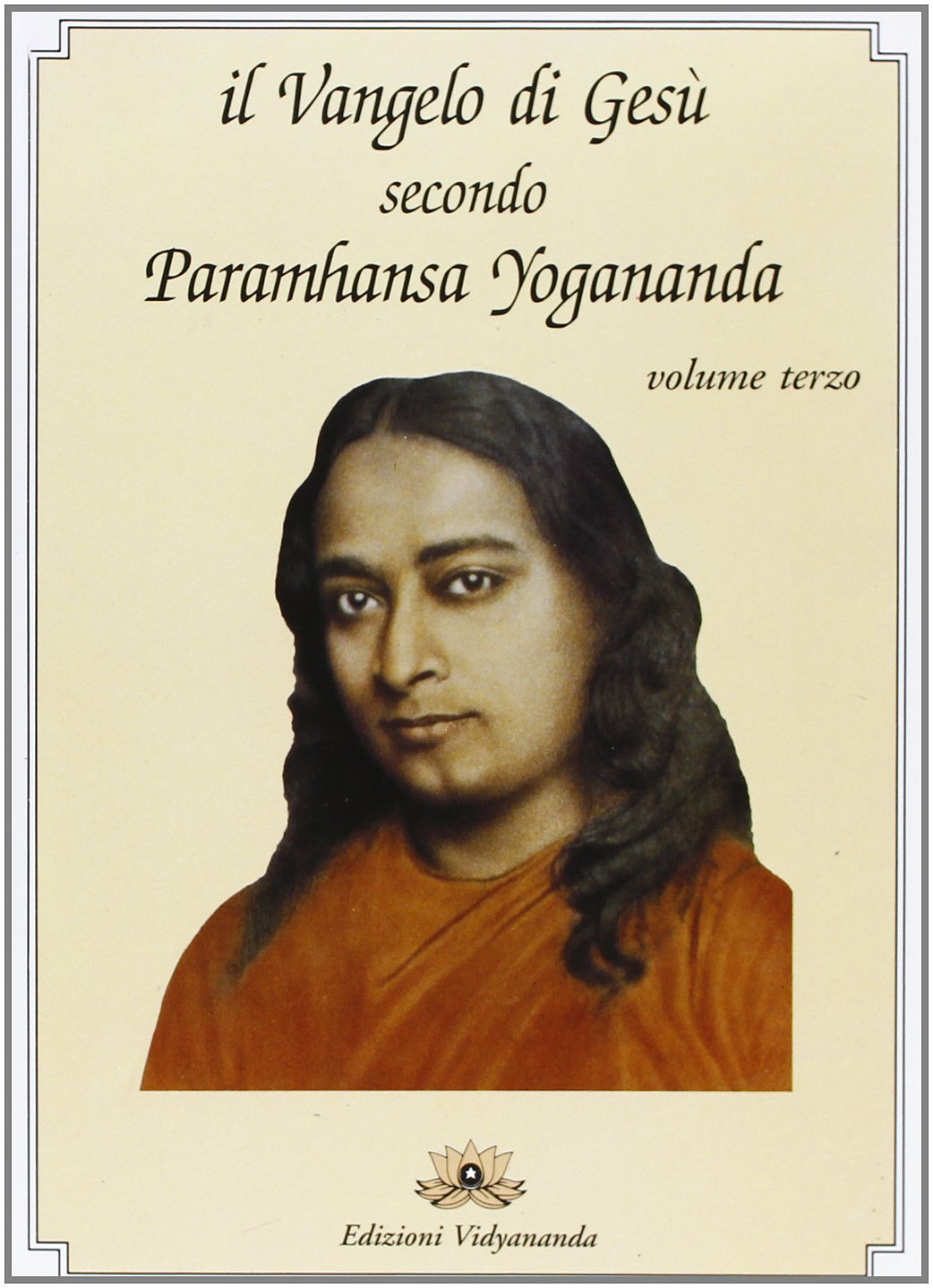 Il Vangelo di Gesù. Vol 3 - Paramhansa Yogananda