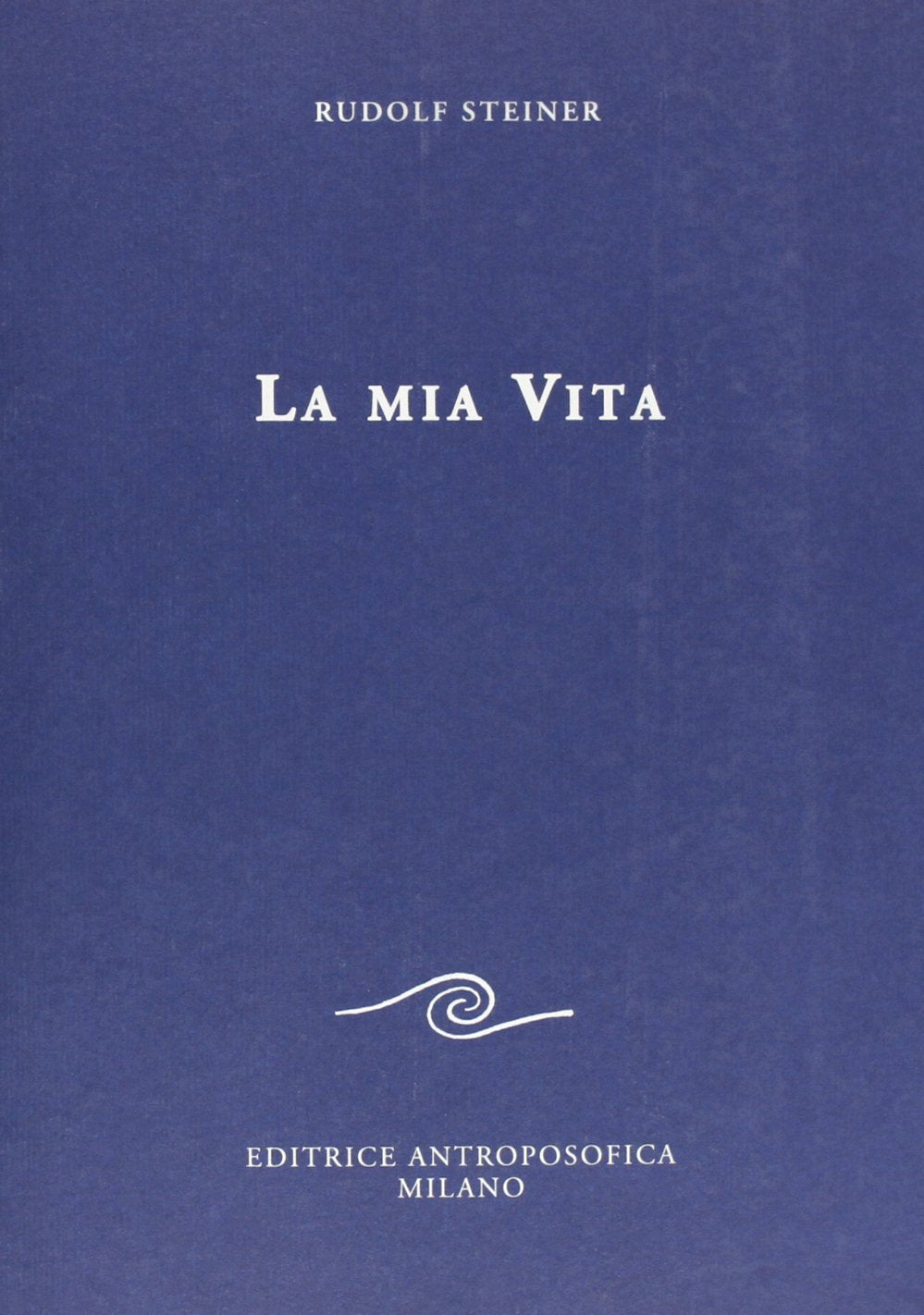 La Mia Vita - Rudolf Steiner