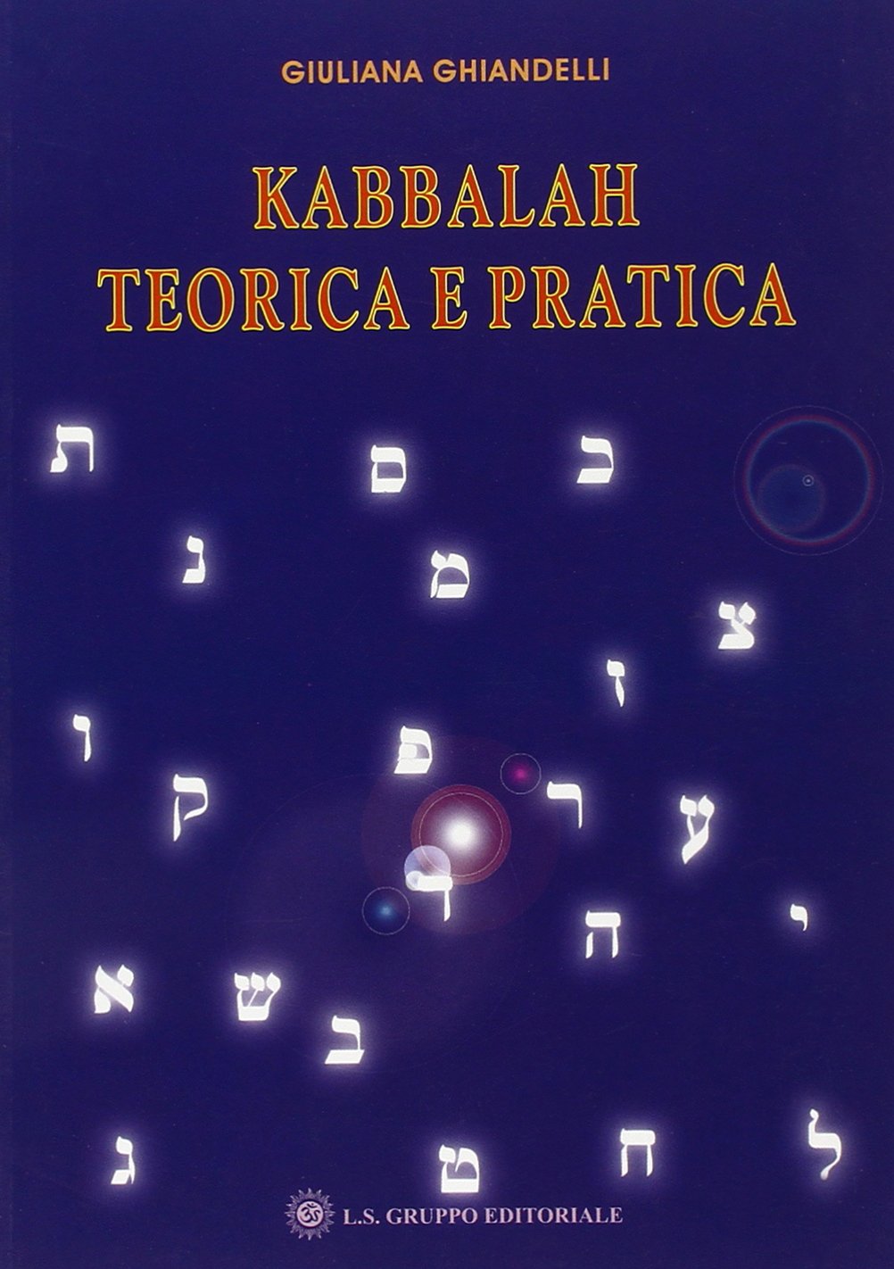 Kabbalah Teorica e Pratica - Giuliana Ghiandelli