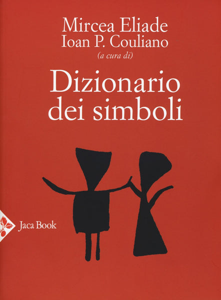 Dizionario dei simboli - Mircea Eliade, Ioan Petru Couliano