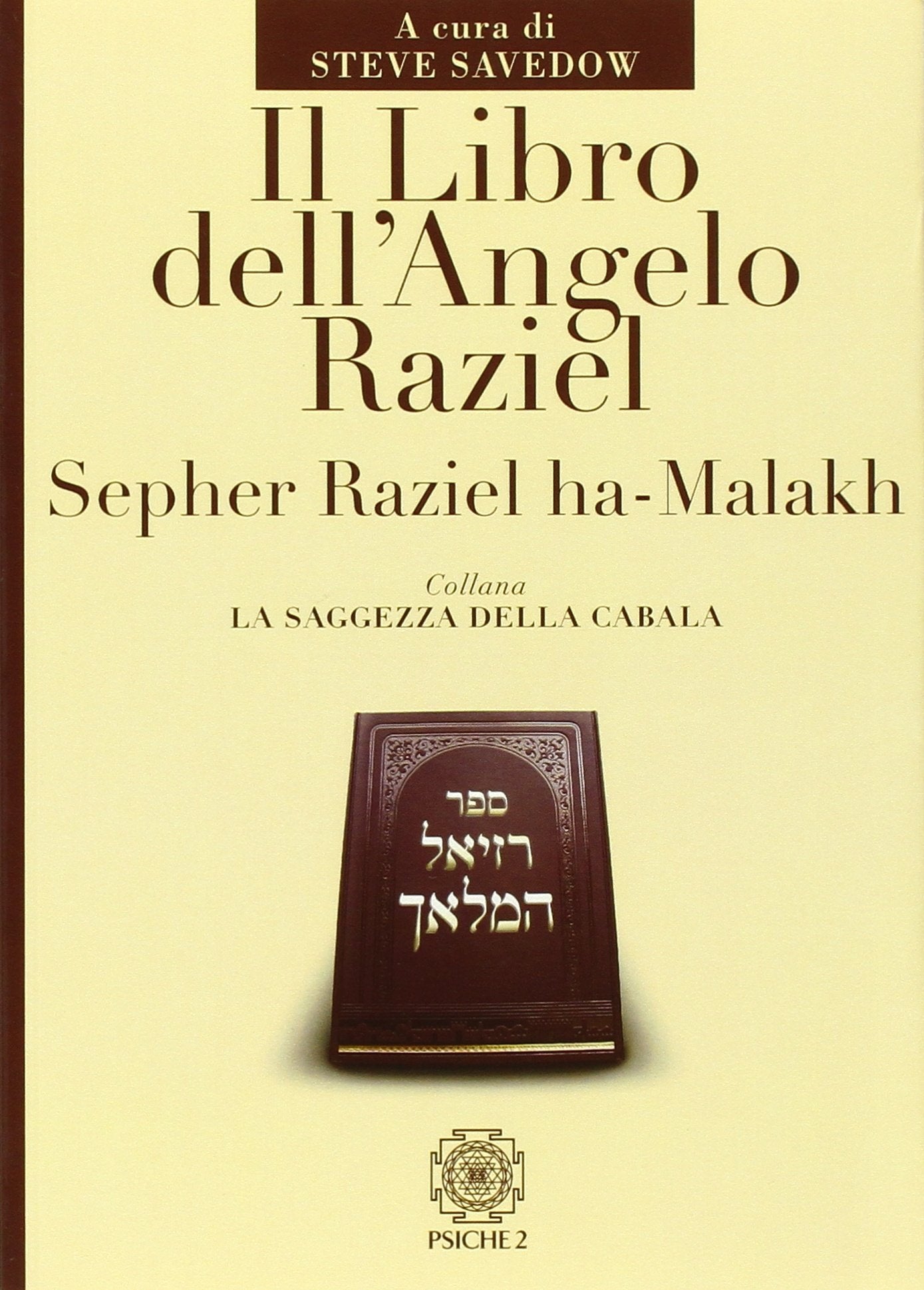 Il Libro dell'Angelo Raziel. Sepher Raziel ha-Malakh - a cura di Steve Savedow