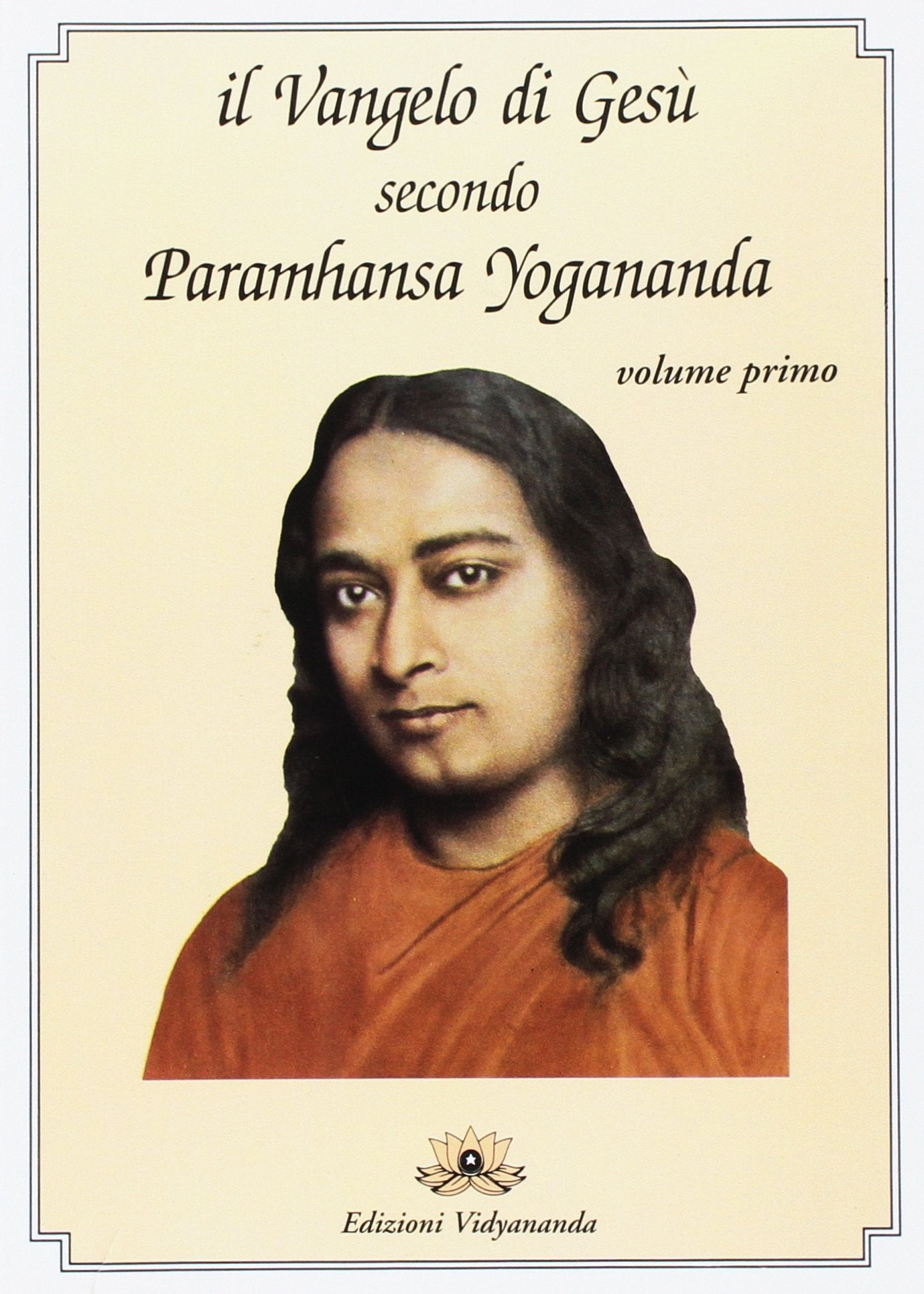 Il Vangelo di Gesù. Vol 1 - Paramhansa Yogananda
