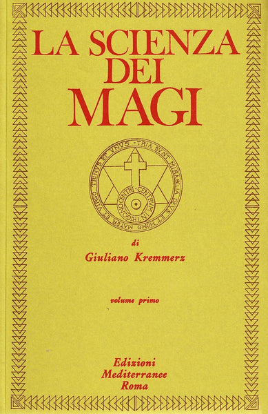 La Scienza dei Magi. Volume 1 - Giuliano Kremmerz