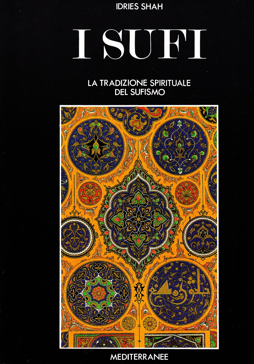 I Sufi. La tradizione spirituale del sufismo - Idries Shah