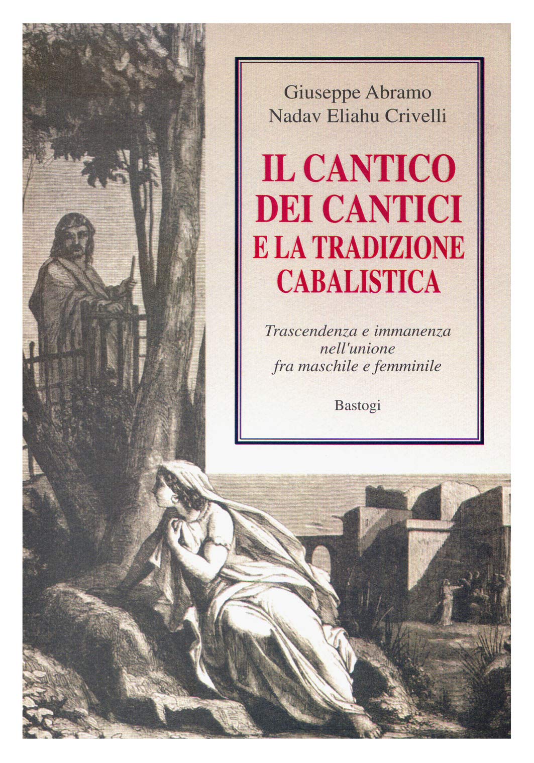 Il Cantico dei Cantici e la Tradizione Cabalistica - Giuseppe Abramo/Nadav Eliahu Crivelli