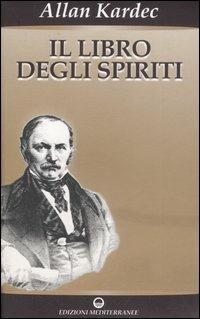 Il Libro degli Spiriti - Allan Kardec