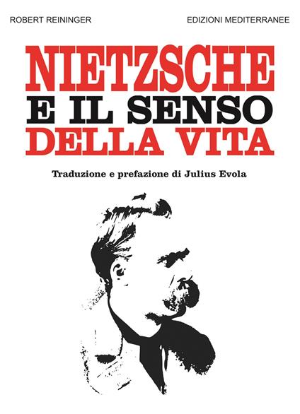 Nietzsche e il senso della vita - Robert Reininger