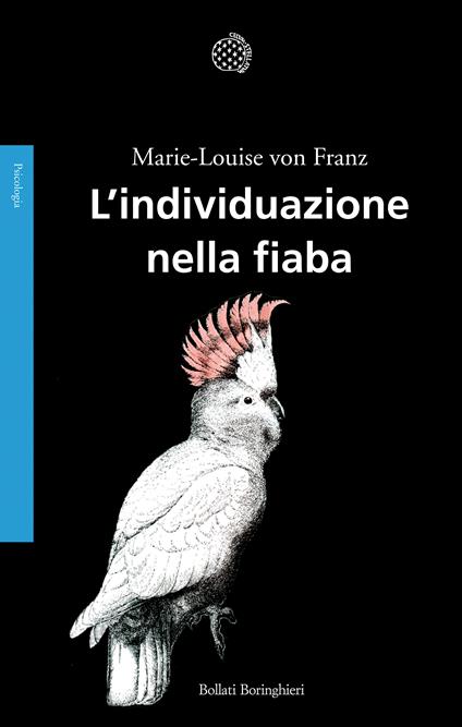 L'individuazione nella fiaba - Marie-Louise Von Franz