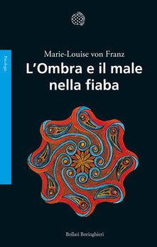 L'Ombra e il male nella fiaba - Marie-Louise Von Franz