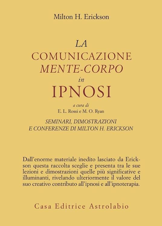 La Comunicazione Mente-Corpo in Ipnosi - Milton H. Erickson