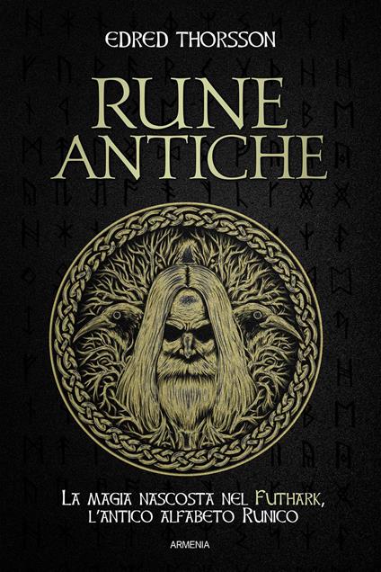 Rune Antiche. La magia nascosta nel Futhārk, l'antico alfabeto runico - Edred Thorsson