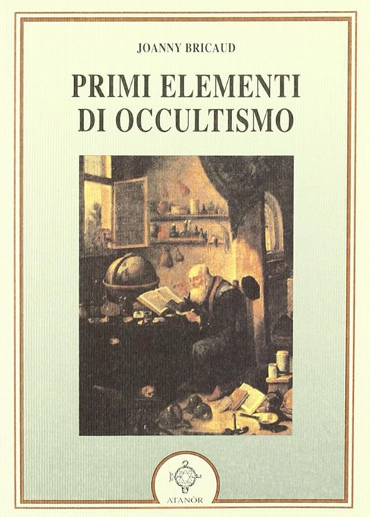 Primi Elementi di Occultismo - Joanny Bricaud