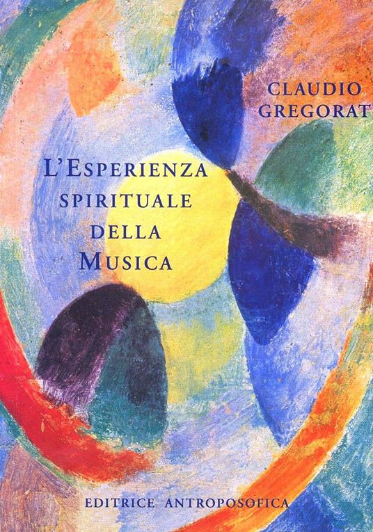 L'Esperienza Spirituale della Musica - Claudio Gregorat