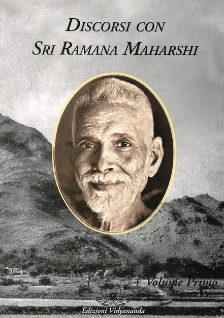 Discorsi con Sri Ramana Maharshi. Volume primo - Sri Ramana Maharshi