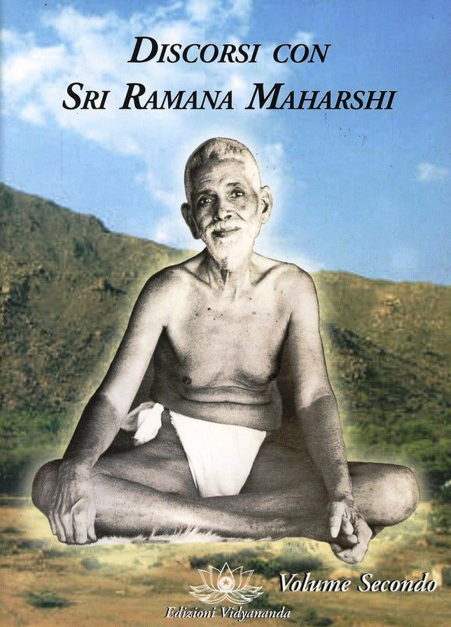 Discorsi con Sri Ramana Maharshi. Volume secondo - Sri Ramana Maharshi