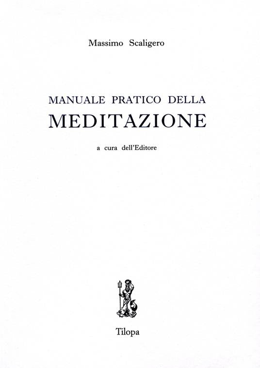 Manuale Pratico della Meditazione - Massimo Scaligero