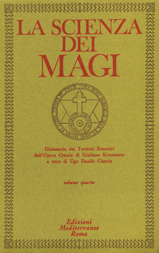 La Scienza dei Magi. Volume 4 - Giuliano Kremmerz
