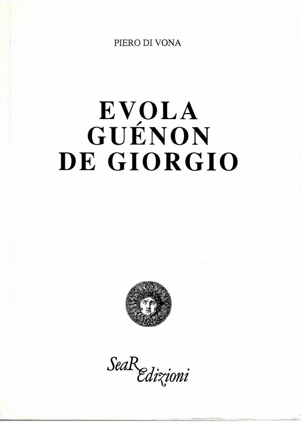 Evola, Guénon, De Giorgio - Piero Di Vona