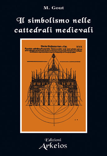 Il Simbolismo nelle Cattedrali Medievali - Marinus Gout