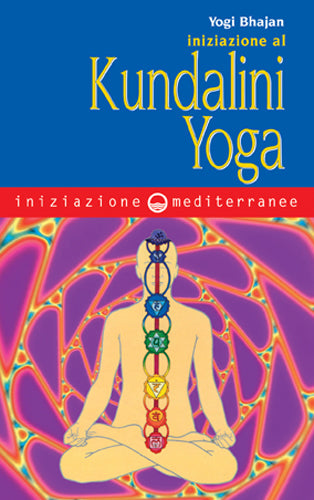 Iniziazione al Kundalini Yoga - Yogi Bhajan