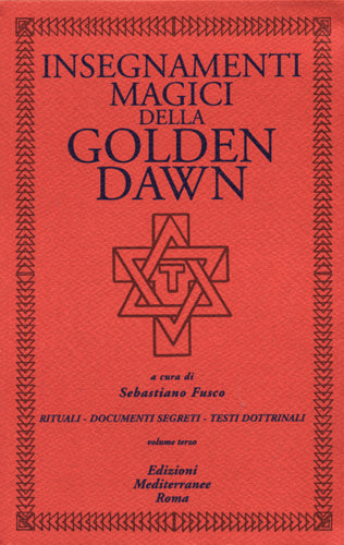 Insegnamenti Magici della Golden Dawn, Vol. 3 - a cura di Sebastiano Fusco