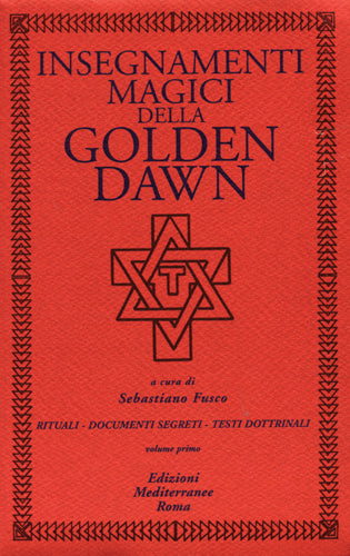 Insegnamenti Magici della Golden Dawn, Vol. 1 - a cura di Sebastiano Fusco