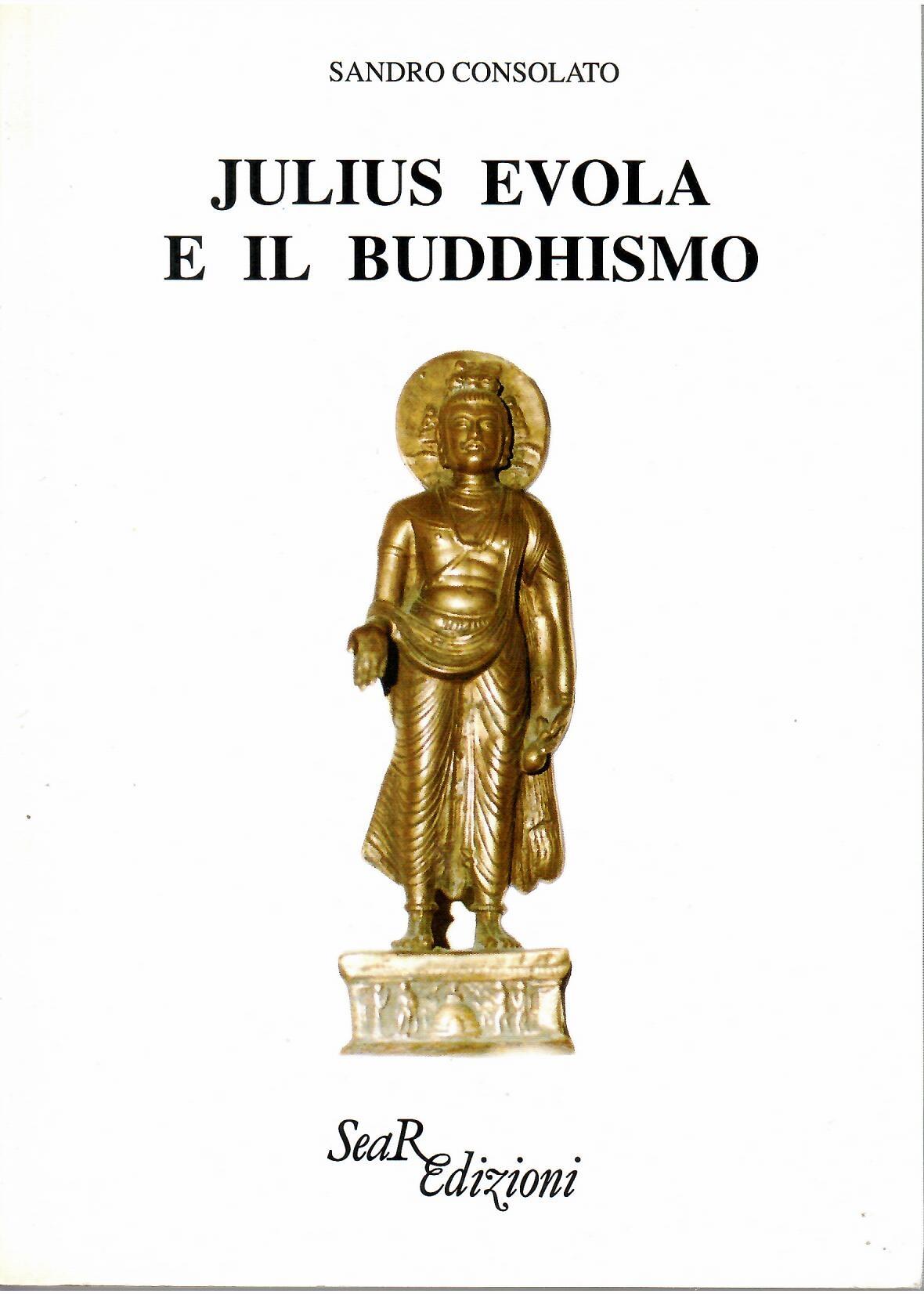 Julius Evola e il Buddhismo - Sandro Consolato