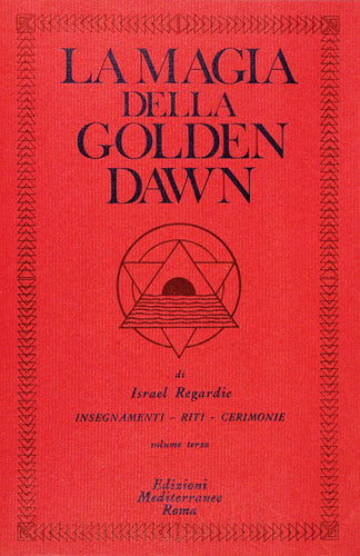 La Magia della Golden Dawn. Vol 3 - Israel Regardie