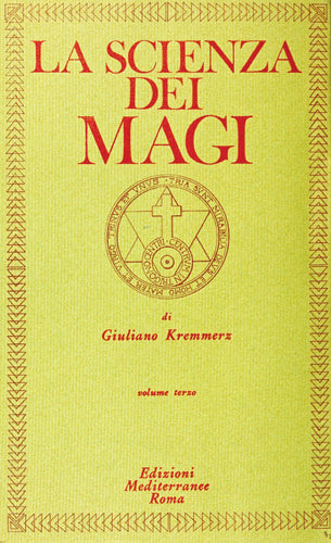 La Scienza dei Magi. Volume 3 - Giuliano Kremmerz