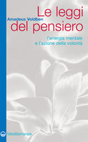 Le Leggi del Pensiero. L'energia mentale e l'azione della volontà - Amadeus Voldben