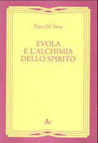 Evola e l'Alchimia dello Spirito - Piero Di Vona