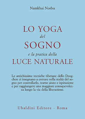 Lo Yoga del Sogno e la pratica della luce naturale - Chögyal Namkhai Norbu