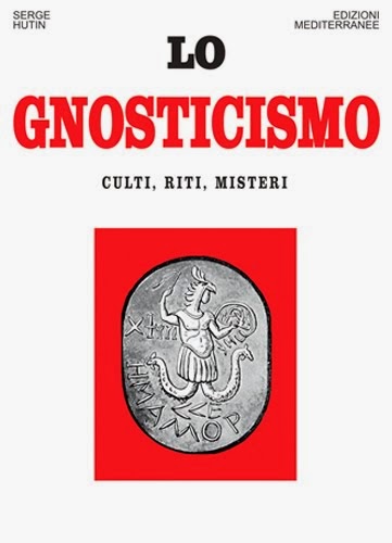 Gnosticismo. Culti, riti, misteri - Serge Hutin