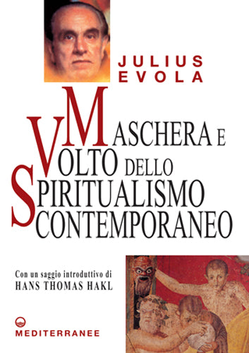 Maschera e Volto dello Spiritualismo Contemporaneo - Julius Evola